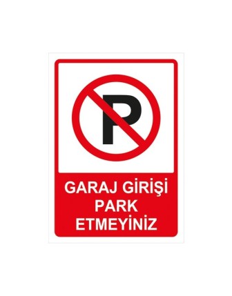 Garaj Girişi Park Etmeyin Uyarı İkaz Levhası Park Yasak Tabelası