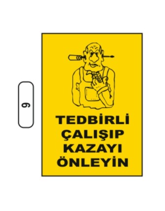 Tedbirli Çalışıp Kazayı Önleyin Uyarı Ikaz Levhası