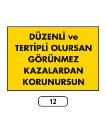 Düzenli Ve Tertipli Olursan Kazalardan Korunursun Ikaz Levhası