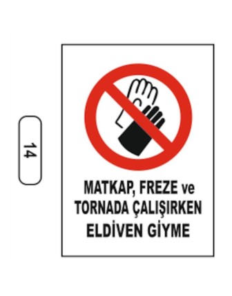 Matkap Freze Tornada Çalışırken Eldiven Giyme Uyarı Ikaz Levhası