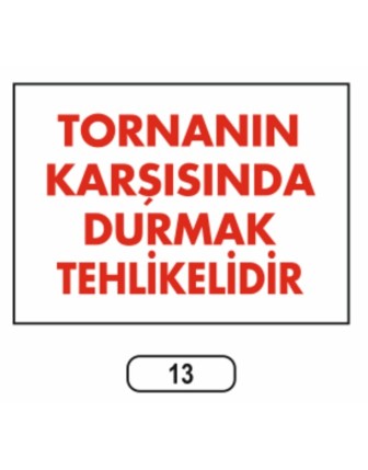 Tornanın Karşısında Durmak Tehlikelidir Uyarı Ikaz Levhası