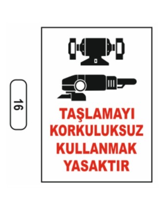 Taşlamayı Korkuluksuz Kullanmak Yasaktır Uyarı Ikaz Levhası