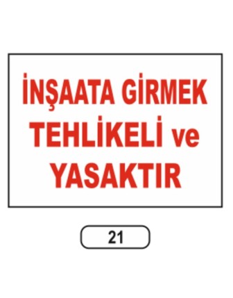 Inşaata Girmek Tehikeli Ve Yasaktır Uyarı Ikaz Levhası