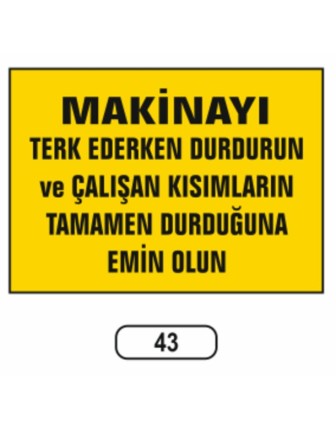 Makinayı Terk Ederken Durdurun Uyarı Ikaz Levhası