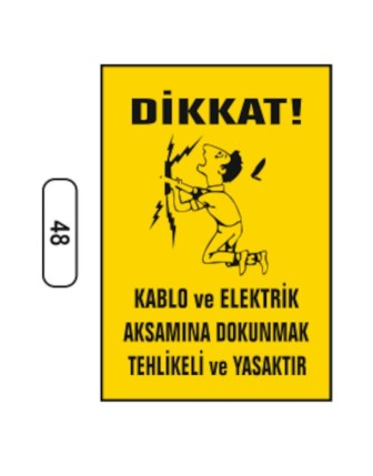 Kablo Ve Elektrik Aksamına Dokunmak Yasaktır Uyarı Ikaz Levhası