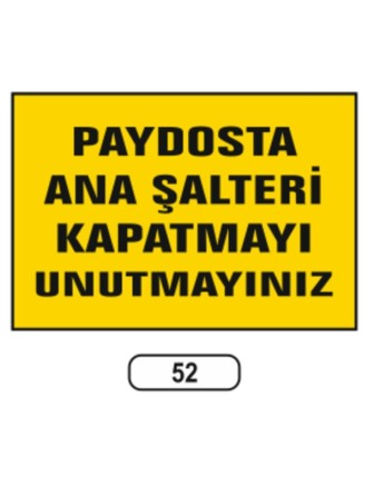 Paydosta Ana Şalteri Kapatmayı Unutmayınız Uyarı Ikaz Levhası
