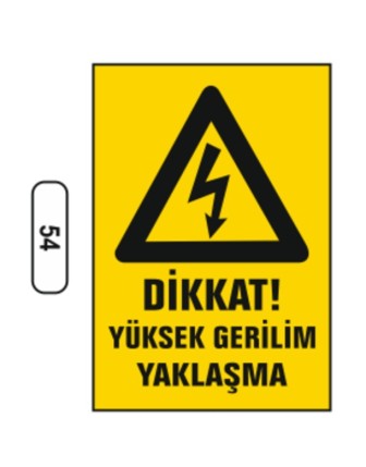 Dikkat Yüksek Gerilim Yaklaşma Uyarı Ikaz Levhası