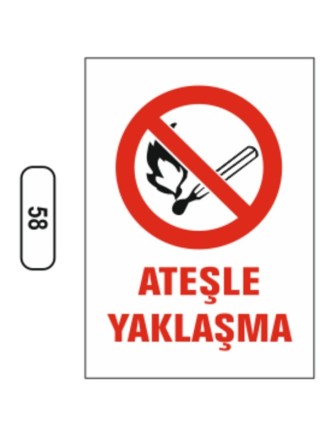 Ateşle Yaklaşma Uyarı Ikaz Levhası