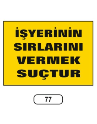 Işyerinin Sırlarını Vermek Suçtur Uyarı Ikaz Levhası
