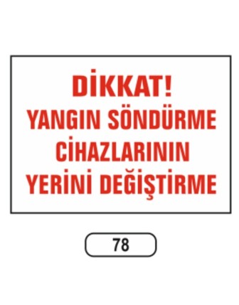 Yangın Söndürme Cihazlarının Yerini Değiştirme Uyarı Ikaz Levhası
