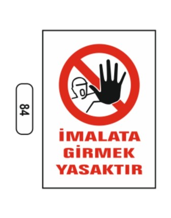 Imalata Girmek Yasaktır Uyarı Ikaz Levhası