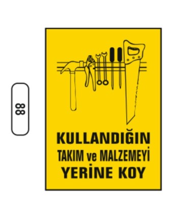 Kullandığın Takım Ve Malzemeyi Yerine Koy Uyarı Ikaz Levhası