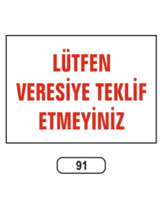 Lütfen Veresiye Teklif Etmeyiniz Uyarı Ikaz Levhası