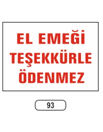 El Emeği Teşekkürle Ödenmez Uyarı Ikaz Levhası