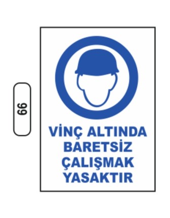 Vinç Altında Baretsiz Çalışmak Yasaktır Uyarı Ikaz Levhası
