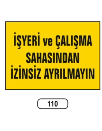Işyeri Ve Çalışma Sahasından Izinsiz Ayrılmayın Uyarı Ikaz Levhas