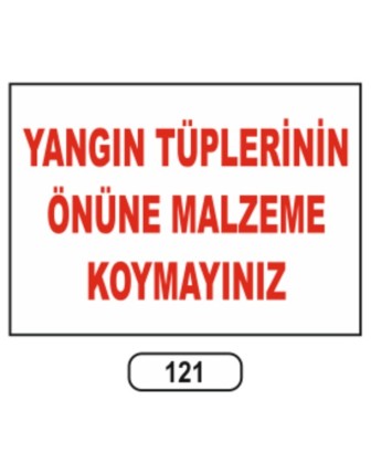 Yangın tüplerinin Önüne Malzeme Koymayınız Uyarı Ikaz Levhası