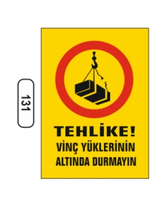 Tehlike Vinç Yüklerinin Altında Durmayın Uyarı Ikaz Levhası