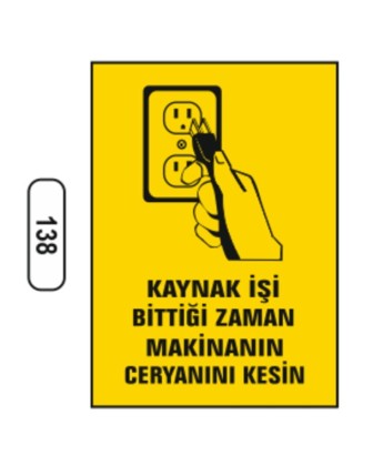 Kaynak Işi Bittiği Zaman Makinanın Ceryanını Kesin Uyarı Levhası