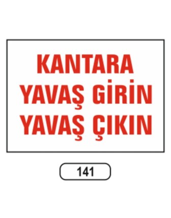 Kantara Yavaş Girin Yavaş Çıkın Uyarı Ikaz Levhası