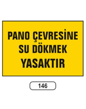 Pano Çevresine Su Dökmek Yasaktır Uyarı Ikaz Levhası