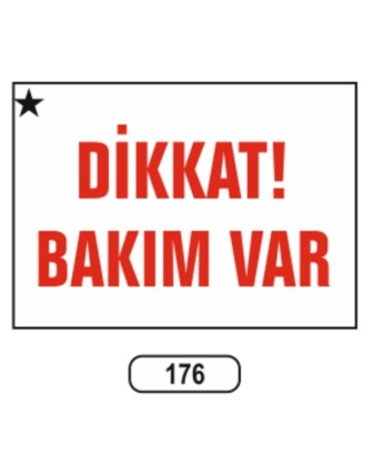 Dikkat Bakım Var Uyarı İkaz Levhası