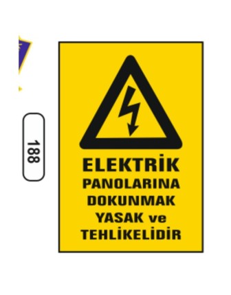 Elektrik Panolarına Dokunmak Yasak Ve Tehlikelidir Uyarı Levhası