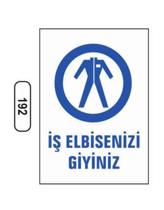 İş Elbisenizi Giyiniz Uyarı Levhası