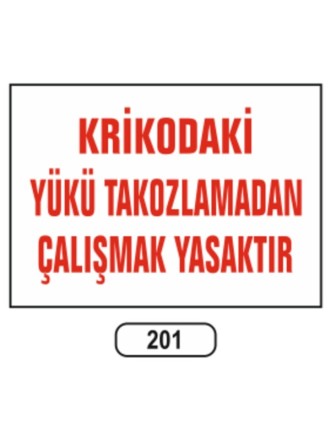Krikodaki Yükü Takozlamadan Çalışmak Yasaktır Uyarı Ikaz Levhası