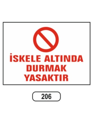 İskele Altında Durmak Yasaktır Uyarı İkaz Levhası