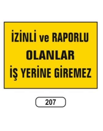 İzinli Ve Raporlu Olanlar İş Yerine Giremez Uyarı İkaz Levhası
