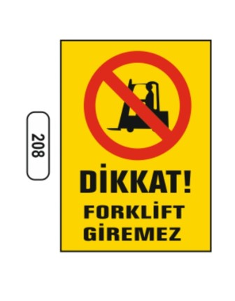 Dikkat Forklift Giremez Uyarı Levhası
