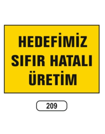 Hedefimiz Sıfır Hatalı Üretim Uyarı Levhası