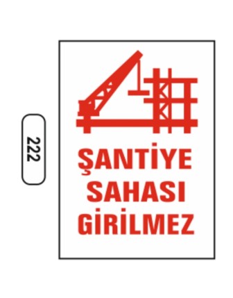Şantiye Sahasına Girilmez Uyarı Levhası