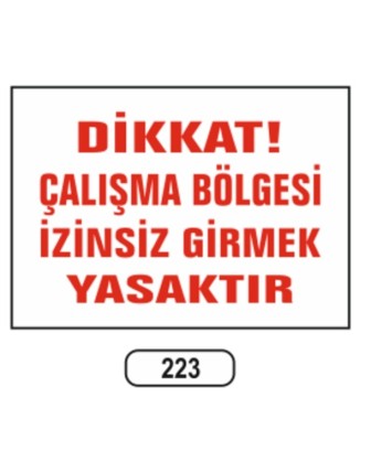 Dikkat Çalışma Bölgesi Izinsiz Girmek Yasaktır Uyarı Ikaz Levhası