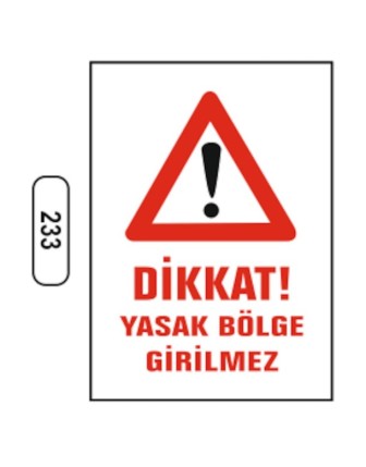 Dikkat Yasak Bölge Girilmez Uyarı Levhası