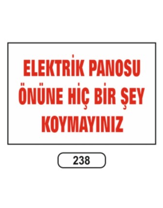 Elektrik Panosu Önüne Hiç Bir Şey Koymayınız Uyarı Levhası