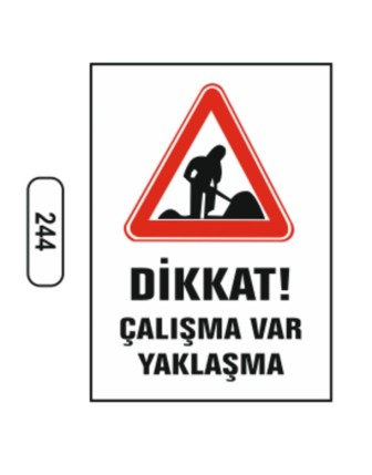 Dikkat Çalışma Var Yaklaşma Uyarı İkaz Levhası