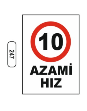 Azami Hız 10 Uyarı İkaz Levhası