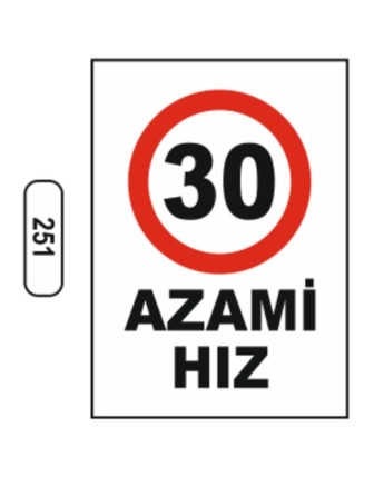 Azami Hız 30 Uyarı Levhası
