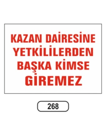 Kazan Dairesine Yetkililerden Başka Kimse Giremez Uyarı Levhası