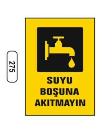 Suyu Boşuna Akıtmayın Uyarı Ikaz Levhası