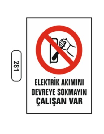 Elektrik Akımını Devreye Sokmayın Çalışan Var Uyarı Ikaz Levhası