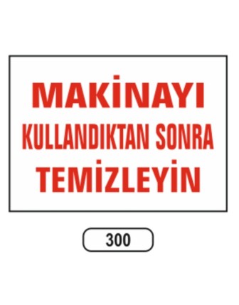 Makinayı Kullandıktan Sonra Temizleyin Uyarı Levhası
