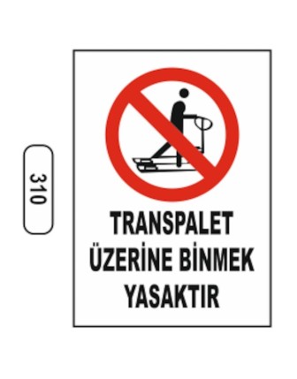 Transpalet Üzerine Binmek Yasaktır Uyarı Ikaz Levhası