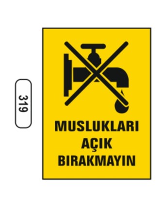 Muslukları Açık Bırakmayın Uyarı Levhası