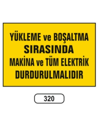 Yükleme Ve Boşaltma Sırasında Makina Tüm Elektrik Durdurulmalıdır