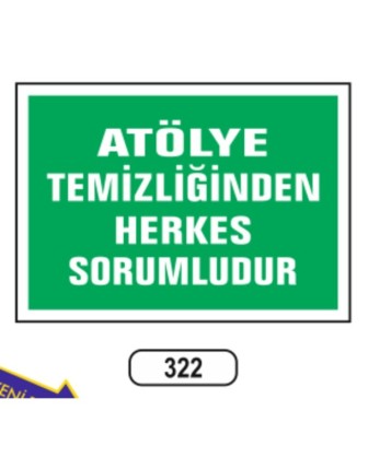 Atölye Temizliğinden Herkes Sorumludur Levhası