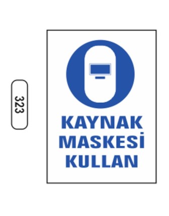 Kaynak Maskesi Kullan Uyarı Levhası