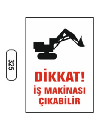 Dikkat İş Makinası Çıkabilir Uyarı Levhası